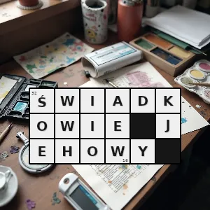 Hasło krzyżówkowe królestwo boże - świadkowie jehowy – rozwiązanie, synonimy, podpowiedzi i definicje krzyżówkowe